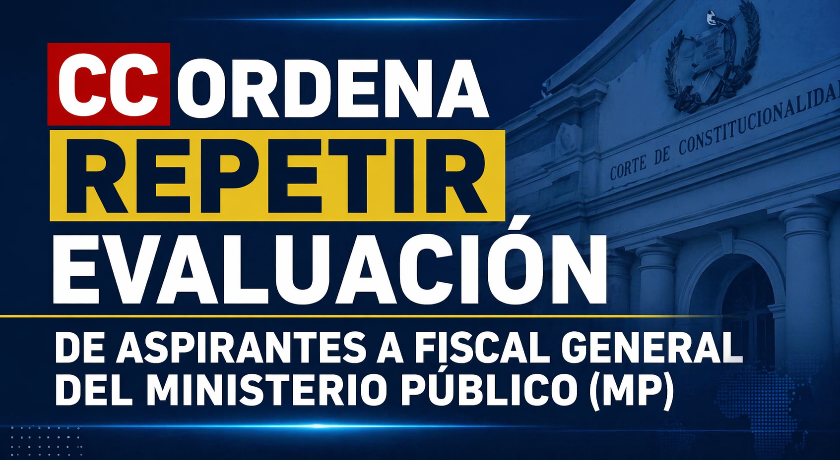 CC ordena repetir evaluación de aspirantes a Fiscal General